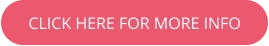CLICK HERE FOR MORE INFO